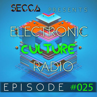 Secca Presents: Electronic Culture Radio #025 by ALTREAL