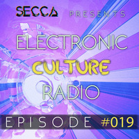 Secca Presents: Electronic Culture Radio #019 by ALTREAL