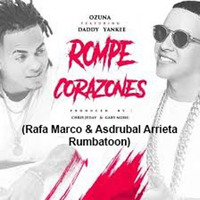 Ozuna Ft. Daddy Yankee - Rompe Corazones (Rafa Marco & Asdrubal Arrieta - RUMBATOON MIX)>FREE>BUY© by djrafamarco