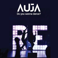 Do You Wanna Dance? by AUJA
