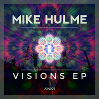 Mike Hulme - Visions EP (All Is Now)