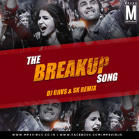 The Breakup Song - DJ Grvs & SK Remix by Neojazz