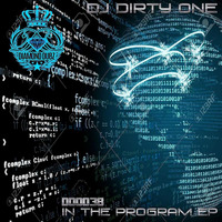 Dj Dirty One-In The Program Ep*OUT NOW*