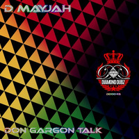 D Mayjah - Don Gargon Talk *OUT NOW* by Diamond Dubz