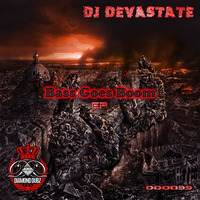 Dj Devastate - Bass Goes Boom Ep*OUT NOW*