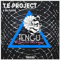 T.E Project - 4 Da Floor (Original Mix) [Tengu Recordings] /// OUT NOW !!! by T.E Project