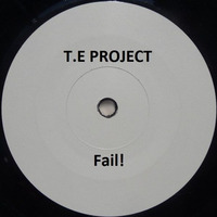 T.E Project - Fail! (Club Mix) (Snippet) by T.E Project