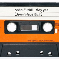 Asha Puthli - Say Yes (Jonni Haus Edit) by Jonni Haus