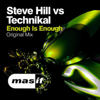Steve Hill Vs Technikal - Enough Is Enough [MASIF20] by DJ Steve Hill