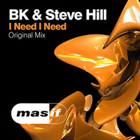 BK & Steve Hill - I Need I Need [MASIF16] by DJ Steve Hill