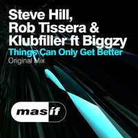 Steve Hill, Rob Tissera & Klubfiller ft Biggzy - Things Can Only Get Better [MASIF16] by DJ Steve Hill