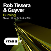 Rob Tissera & Guyver - Burning (Steve Hill Vs Technikal Mix) [MASIF13R] by DJ Steve Hill