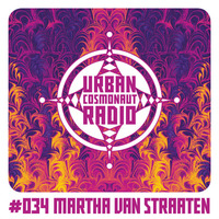 UCR #034 by Martha van Straaten by Urban Cosmonaut Radio