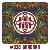 UCR #036 by Dandara by Urban Cosmonaut Radio