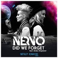 NERVO - Did We Forget (Wesley Ignacio Remix) by Wesley Ignacio