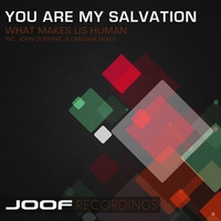You Are My Salvation - What Makes Us Human (John Dopping Evolution) by John Dopping