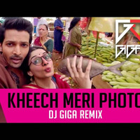 Kheech Mere Photo (Dj Giga Remix) by DJ  Giga