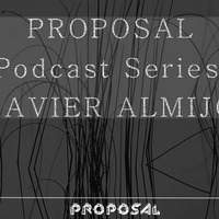 Proposal Podcast Series: Javier Almijo by Proposal