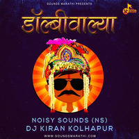 Dolbywalya (Jaundya Na Balasaheb) - Noisy Sounds (NS) & DJ Kiran Kolhapur by Noisy Sounds - NS