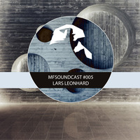 MFSoundCast #005 mixed by Lars Leonhard by MFSound / DPR Audio