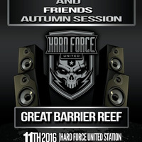 Great Barrier Reef @ Hard Force United and Friends (Autumn Session 2016) by Great Barrier Reef (Official)