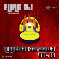 Elias Dj - A Quemar Zapatilla Vol. 16 (Bumping &amp; Reboteo) by Elias Dj