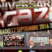 Sesión: Elias Dj @ NON - 11 Aniversario Crazy (17/09/2016) by Elias Dj
