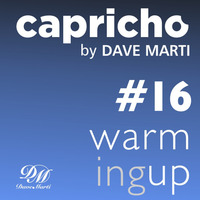 CAPRICHO 016 (WARMING UP) by Dave Marti by Dave Marti