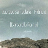 Gustavo Santaolalla - Hiding It (Barbarella Remix) by Barbarella