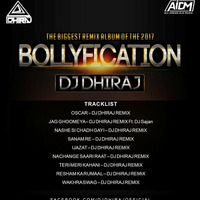  BOLLYFICATION EDITION - DJ DHIRAJ