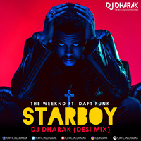 STARBOY - DJ DHARAK (DESI MIX) by DJ Dharak