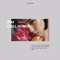 7pm, chill homie by OH BRTHR