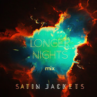 Longer Nights Mix by Satin Jackets by Satin Jackets