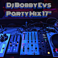 Dj Bobby Evs Party Mix 2017 by DJ Bobby Evs