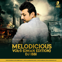 MELODICIOUS (Vol.5) - Oman Edition - DJ Ibbi