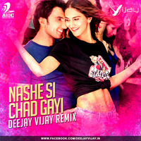 Deejay Vijay - Nashe si Chadh Gayi Remix by AIDC