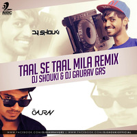 Taal Se Taal Mila - DJ Shouki &amp; DJ Gaurav GRS Remix by AIDC