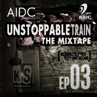 AIDC - Unstoppable Train  EP # 03 by AIDC