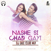 Nashe Si Chadh - DJ Doc Club Mix by AIDC