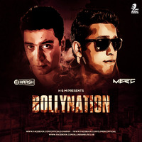 Bollynation By DJ Harsh Bhutani & DJ Mer'c