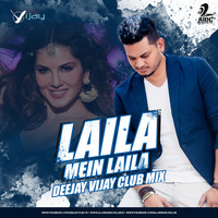 Laila Mein Laila - Deejay Vijay (Club Remix) by AIDC