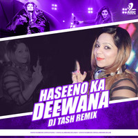 Haseeno Ka Deewana - DJ Tash Remix by AIDC