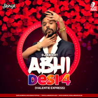 ABHI DESI - 4 (Valentine Express) By DJ Abhijit