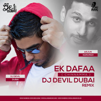 Ek Dafa (Chinama) - Arjun Kanungo - DJ Devil Dubai Remix by AIDC