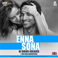 Enna Sona - DJ Nikhil (Kolkata) - Soulhacker Mix by AIDC