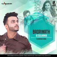 Badrinath Ki Dulhania - Dj Abhishek  Remix by AIDC