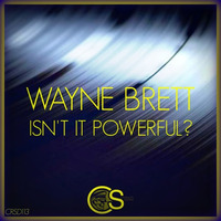 Wayne Brett - Isn't It Powerful? (Original Mix) by Craniality Sounds