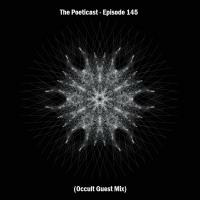 The Poeticast - Episode 145 (Occult Guest Mix) by The Poeticast