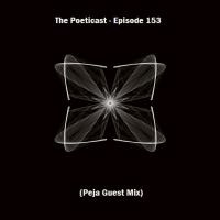 The Poeticast - Episode 153 (Peja Guest Mix) by The Poeticast