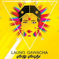 Nucleya - Laung Gawacha (Dirty Decks Remix) by Dirty Decks